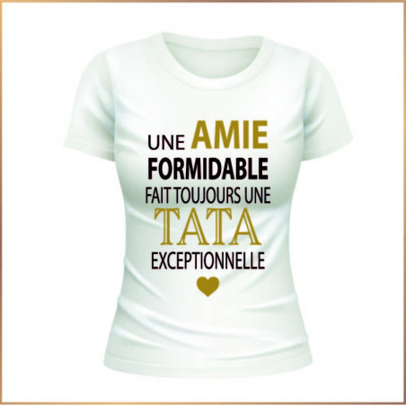 T-shirt - Une amie formidable fait toujours une tata.. - Brod N' Flock