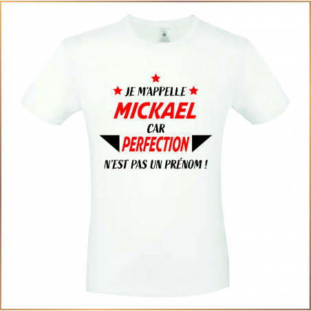 T-shirt - Je m'appelle Mickael car perfection ... - Brod N' Flock