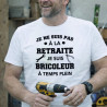 T-shirt -Je ne suis pas à la retraite je suis bricoleur- Brod N' Flock