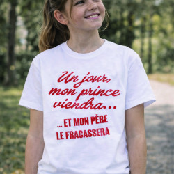 T-shirt - Un jour mon prince viendra... et mon père le - Brod N' Flock