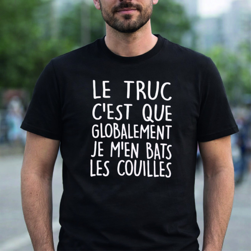 T-shirt - Le truc c'est que globalement je men bats les- Brod N' Flock