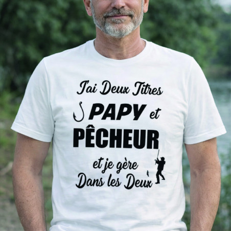 T-shirt - J'ai deux titres dans la vie Papy et pêcheur - Brod N' Flock