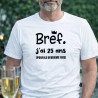 T-shirt - Bref j'ai 25 ans pour la deuxième fois - Brod N' Flock
