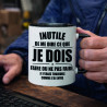 Mug - Inutile de me dire ce que je dois faire ou pas - Brod N' Flock