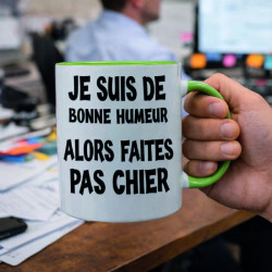 Mug - Je suis de bonne humeur alors faites pas chier - Brod N' Flock