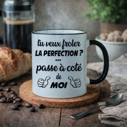 Mug - Tu veux froler la perfection passe à coté de moi - Brod N' Flock