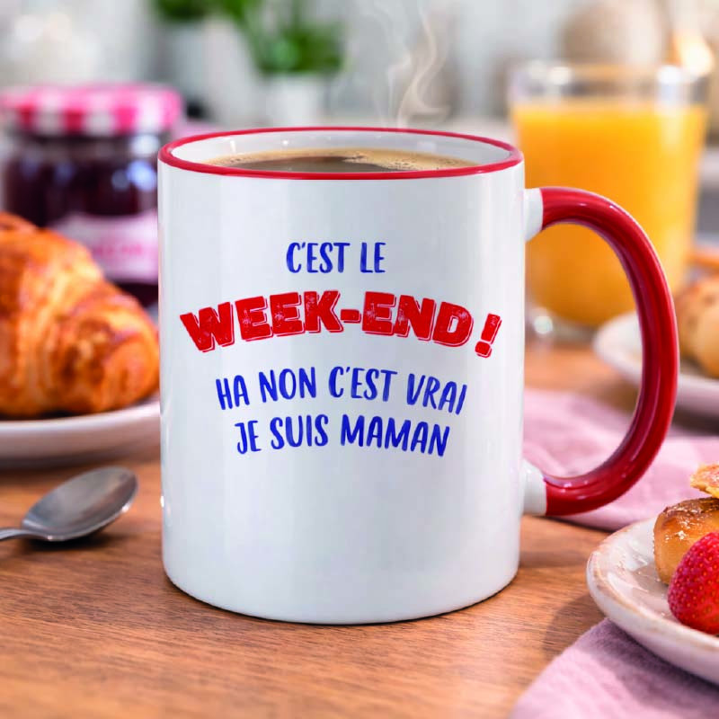 Mug - C'est le WEEK-END ! ha non je suis maman - Brod N' Flock
