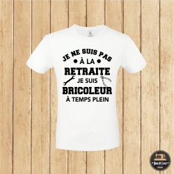 T-shirt -Je ne suis pas à la retraite je suis bricoleur- Brod N' Flock