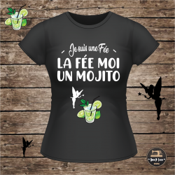 Tshirt - Je suis une fée.. La fée moi un Mojito ! - Brod N' Flock