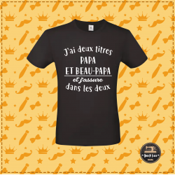 T-shirt- J'ai deux titres dans la vie Papa et Beau Papa -Brod N' Flock