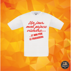 T-shirt - Un jour mon prince viendra... et mon père le - Brod N' Flock