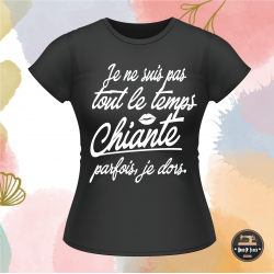 T-shirt - Je ne suis pas tout le temps chiante... - Brod N' Flock
