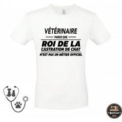 T-shirt- Vétérinaire parce que le roi de la castration - Brod N' Flock