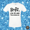 T-shirt - Bref j'ai 25 ans pour la deuxième fois - Brod N' Flock