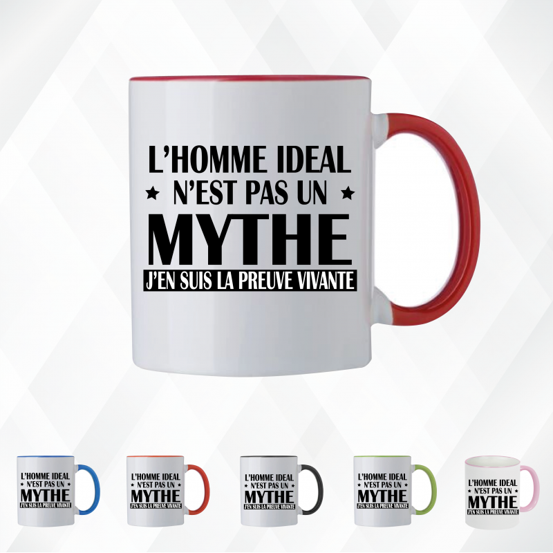 Mug - L'homme idéal n'est pas un mythe j'en suis la ...- Brod N' Flock