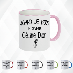 Mug - Quand je bois je deviens Céline Dion - Brod N' Flock