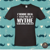 T-shirt - L'homme idéal n'est pas un mythe j'en suis  - Brod N' Flock
