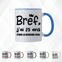 Mug - Bref j'ai 25 ans pour la deuxième fois - Brod N' Flock