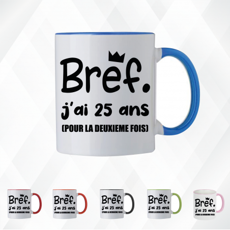 Mug - Bref j'ai 25 ans pour la deuxième fois - Brod N' Flock