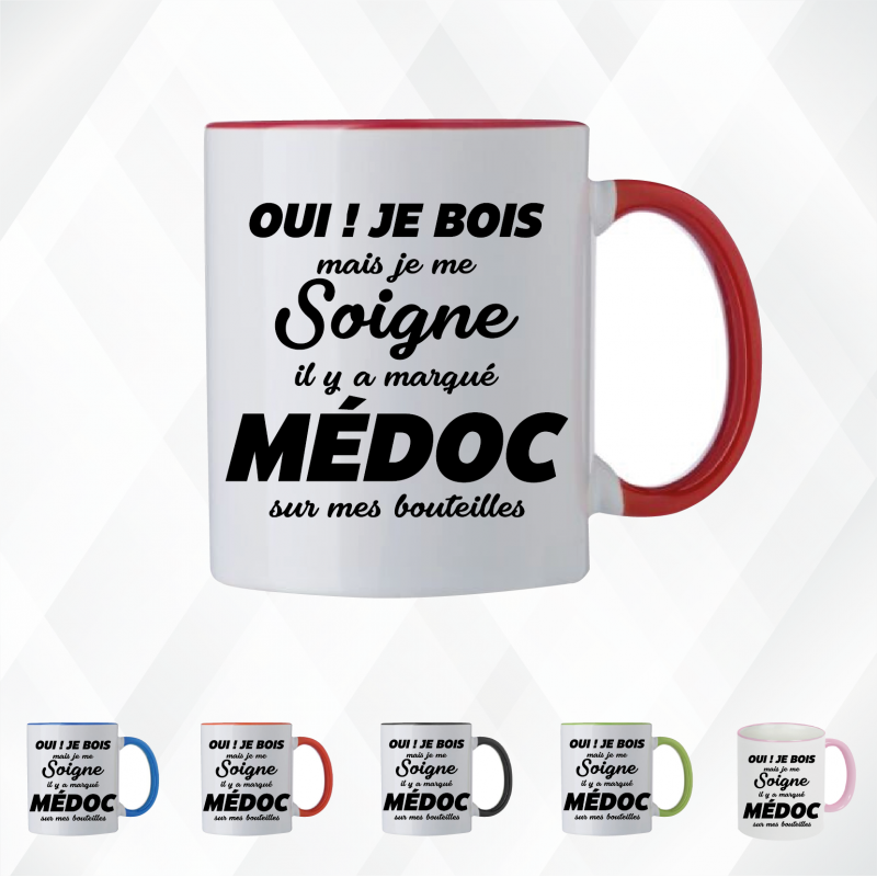 Mug -Oui je bois mais je me soigne il y a marqué Médoc - Brod N' Flock