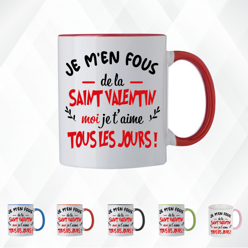Mug - Je m'en fous de la Saint Valentin moi je t'aime - Brod N' Flock