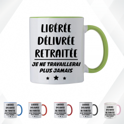Mug - Libérée délivrée retraitée je ne travaillerai .. - Brod N' Flock