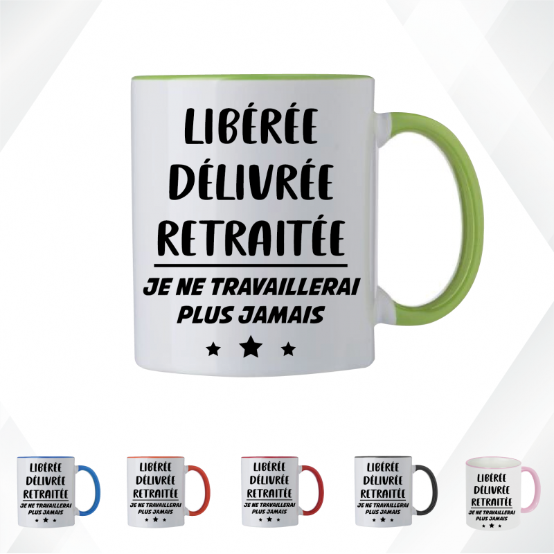 Mug - Libérée délivrée retraitée je ne travaillerai .. - Brod N' Flock