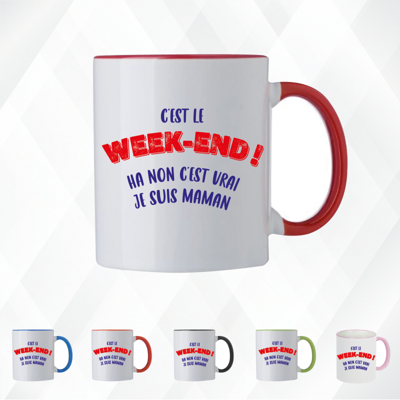 Mug - C'est le WEEK-END ! ha non je suis maman - Brod N' Flock