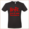 T-shirt - Bref j'ai 25 ans pour la deuxième fois - Brod N' Flock