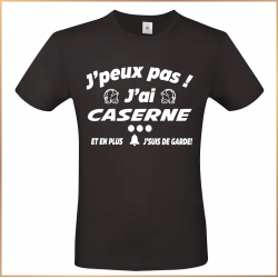 T-shirt - J'peux pas j'ai caserne et en plus - Brod N' Flock