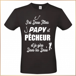 T-shirt - J'ai deux titres dans la vie Papy et pêcheur - Brod N' Flock