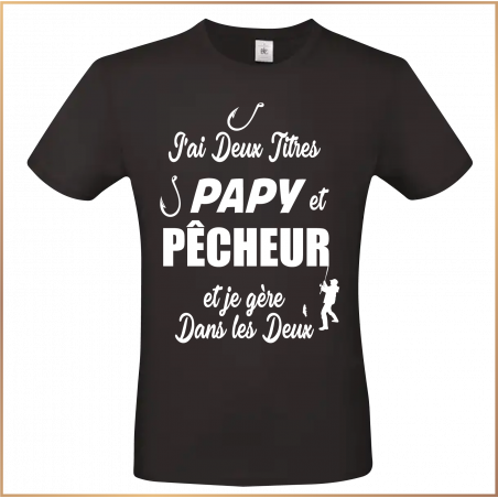 T-shirt - J'ai deux titres dans la vie Papy et pêcheur - Brod N' Flock