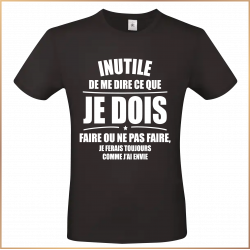 T-shirt - Inutile de me dire ce que je dois faire - Brod N' Flock