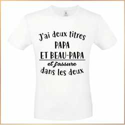 T-shirt- J'ai deux titres dans la vie Papa et Beau Papa -Brod N' Flock