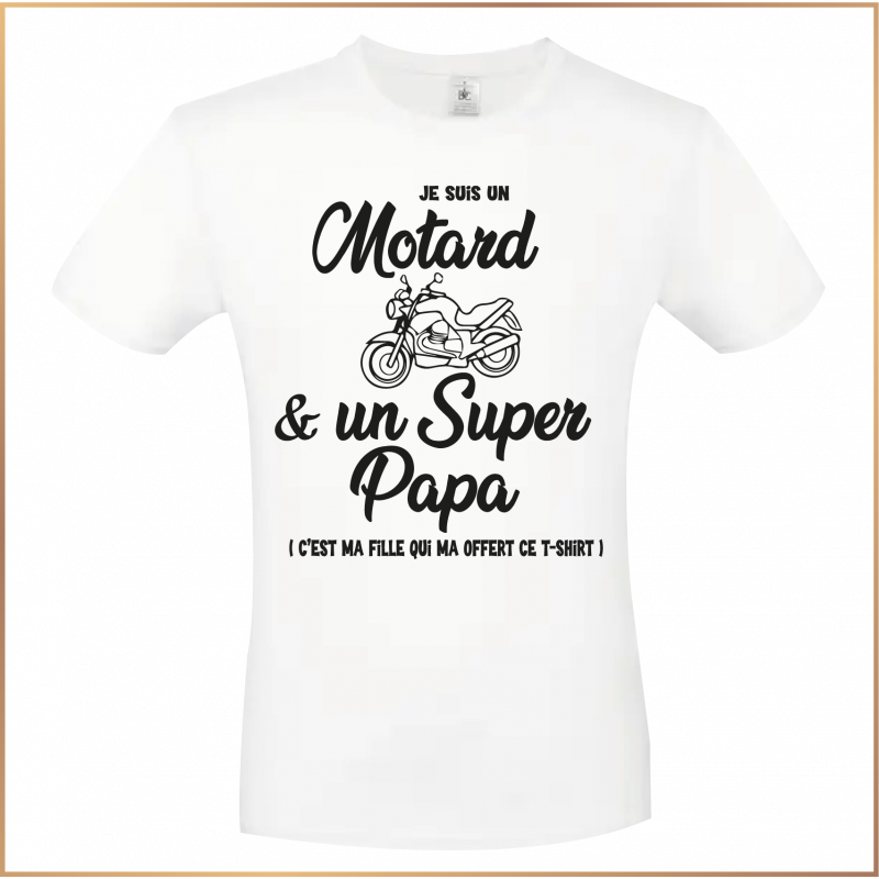 T-shirt - Je suis un Motard et un super Papa - Brod N' Flock
