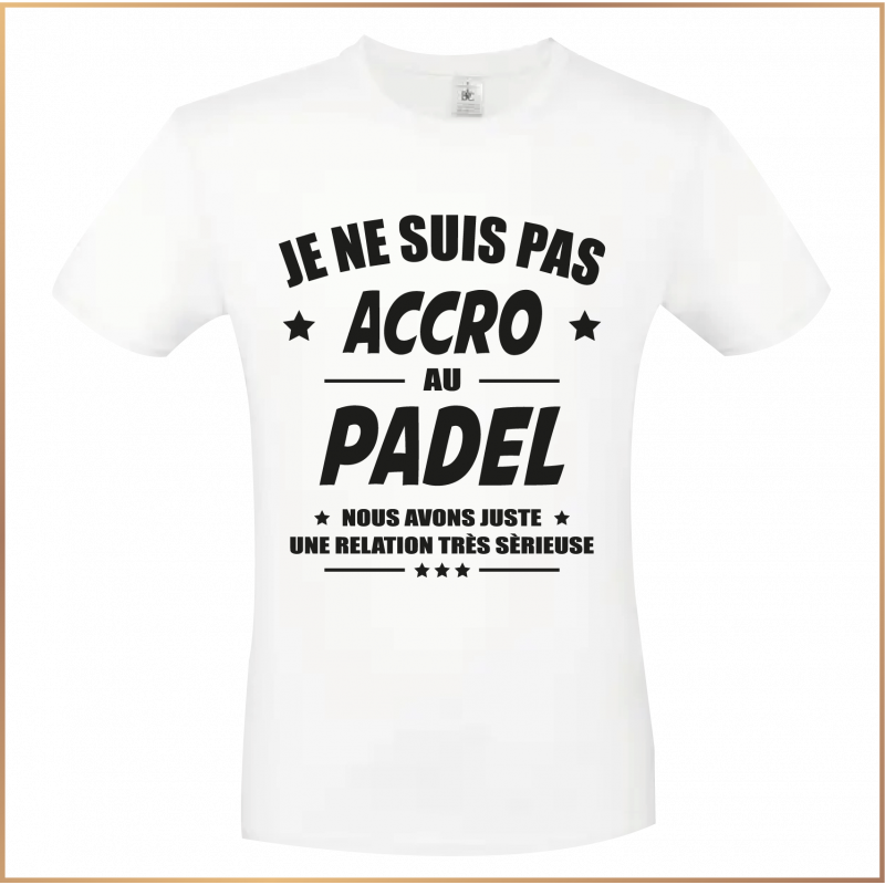 T-shirt - Je ne suis pas accro au padel... - Brod N' Flock