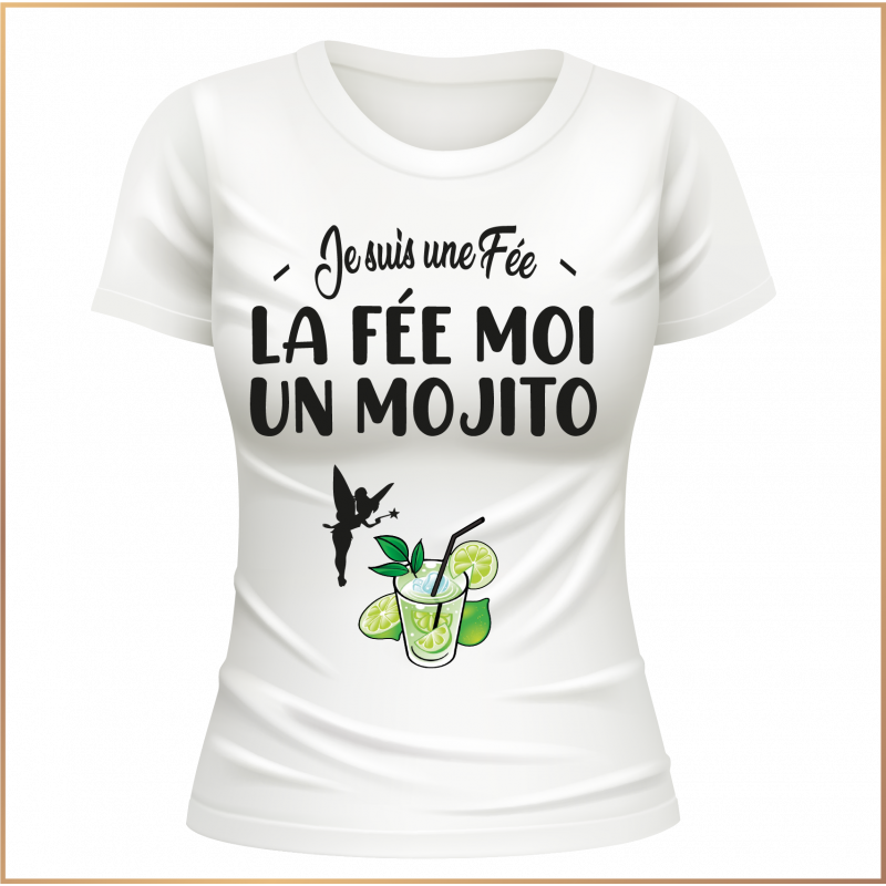 Tshirt - Je suis une fée.. La fée moi un Mojito ! - Brod N' Flock