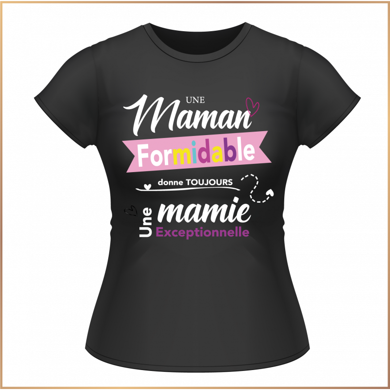 Tshirt - Une maman formidable donne toujours une mamie - Brod N' Flock