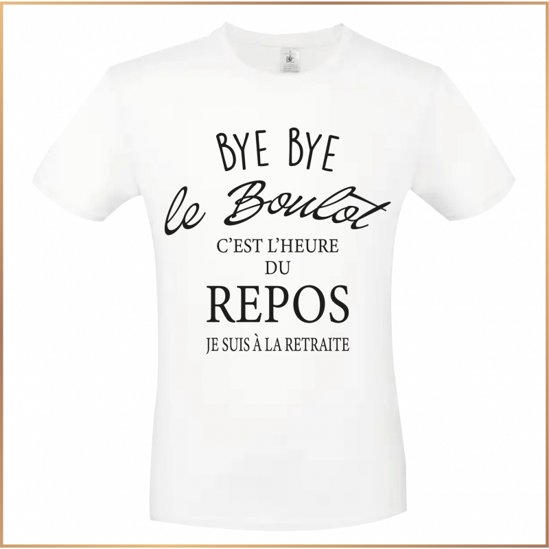 T-shirt - Bye bye le boulot je suis à la retraite - Brod N' Flock