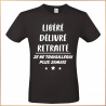T-shirt - Libéré délivré retraité...je ne travaillerai - Brod N' Flock