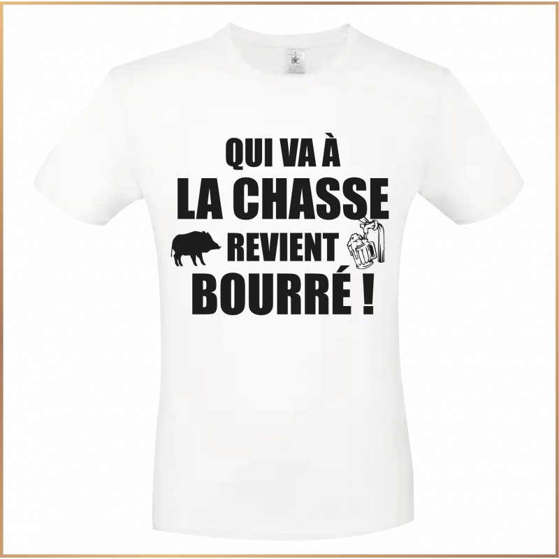 T-shirt - Qui va à la chasse ... revient bourré ! - Brod N' Flock