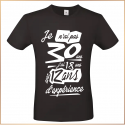 T-shirt - Je n'ai pas 30 ans j'ai 18 avec 12 ans d'exp - Brod N' Flock