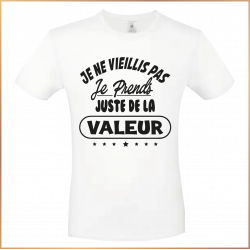 T-shirt-Je ne vieillis pas je prends juste de la valeur- Brod N' Flock