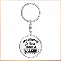 Porte clé - je ne vieillis pas je prend de la valeur - Brod N' Flock