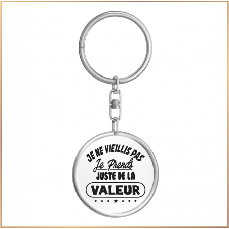 Porte clé - je ne vieillis pas je prend de la valeur - Brod N' Flock