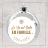 Boule de Noël - La vie est belle en famille - Brod N' Flock