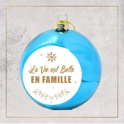 Boule de Noël - La vie est belle en famille - Brod N' Flock