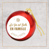 Boule de Noël - La vie est belle en famille - Brod N' Flock