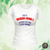 T-shirt - C'est le WEEK-END ! ha non je suis maman - Brod N' Flock